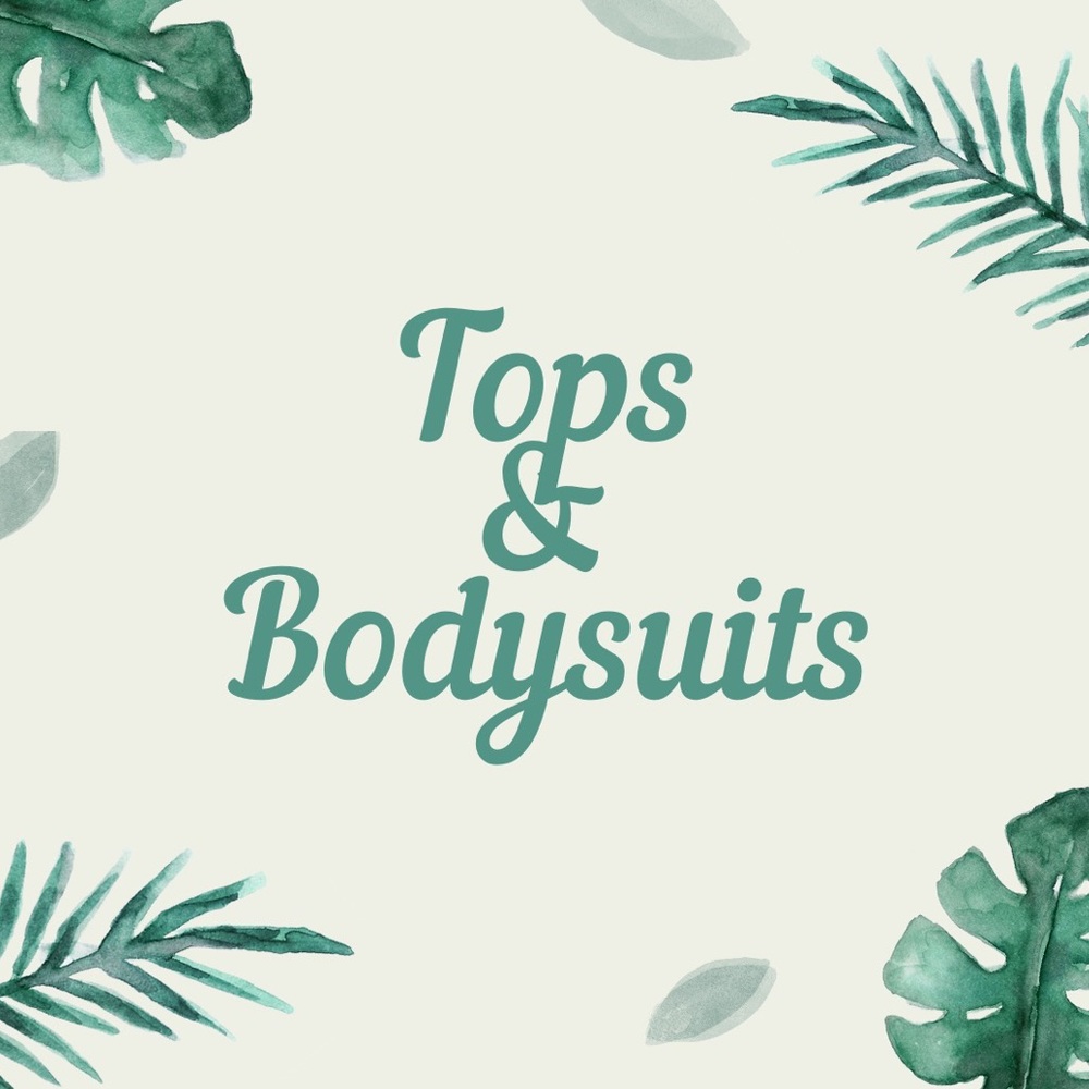 Tops & bodysuits below
